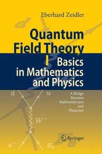 bokomslag Quantum Field Theory I: Basics in Mathematics and Physics