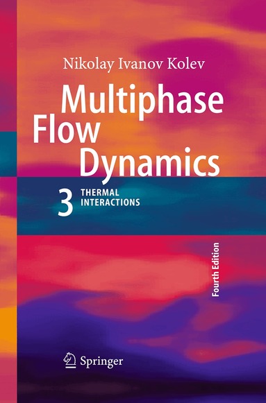 Nikolay Ivanov Kolev - Multiphase Flow Dynamics 3, Häftad