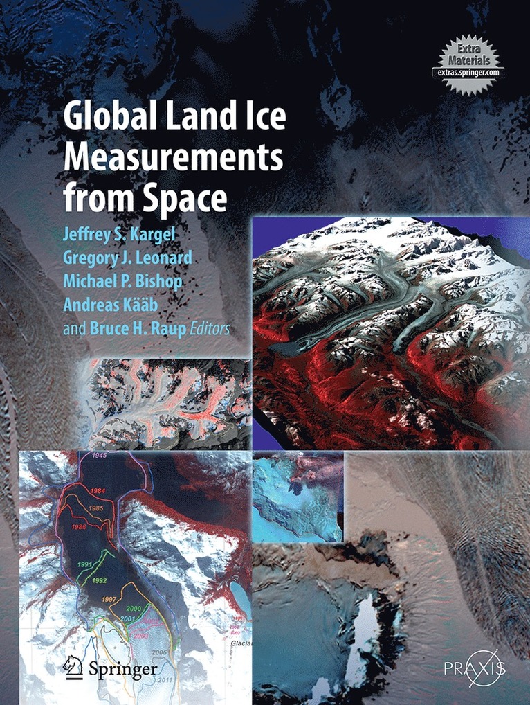 Jeffrey S. Kargel, Gregory J. Leonard, Michael P. Bishop, Andreas Kääb, Bruce H. Raup, Andreas Kaab - Global Land Ice Measurements from Space, Häftad
