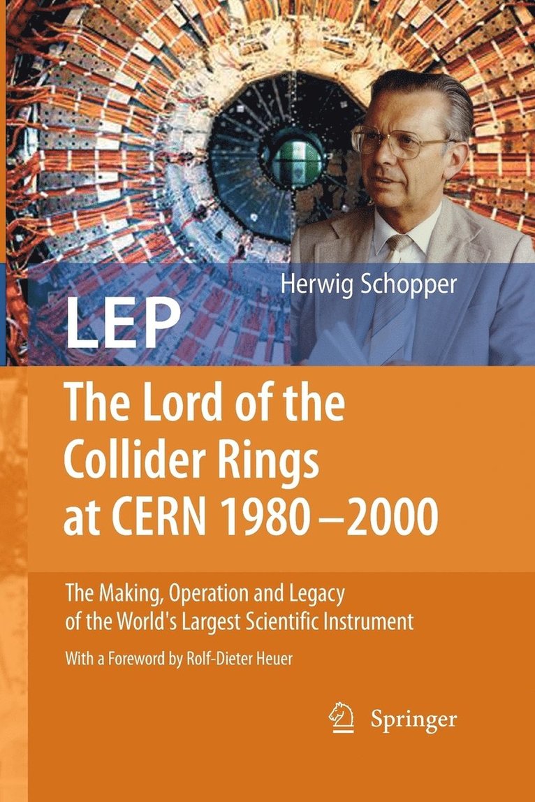 LEP - The Lord of the Collider Rings at CERN 1980-2000 1