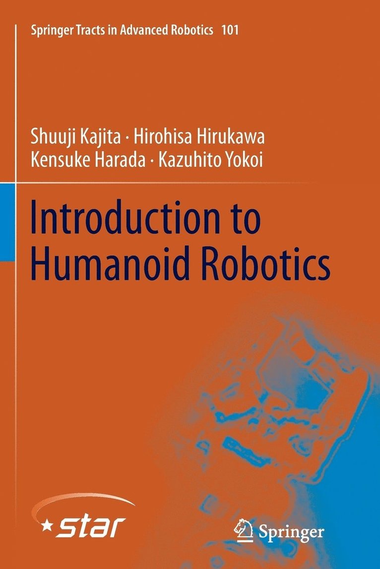 Shuuji Kajita, Hirohisa Hirukawa, Kensuke Harada, Kazuhito Yokoi - Introduction to Humanoid Robotics, Häftad