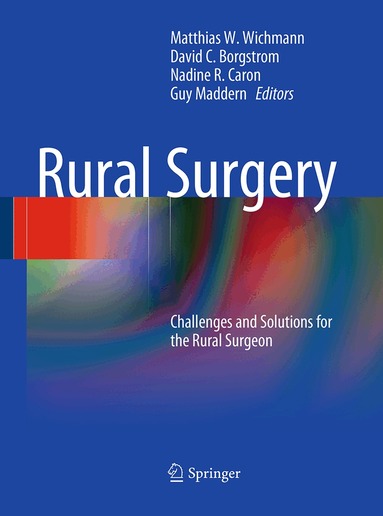 Matthias Wichmann, David C. Borgstrom, Nadine R. Caron, Guy Maddern - Rural Surgery, Häftad