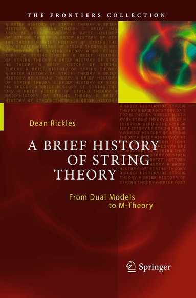 Dean Rickles - Brief History of String Theory, Häftad