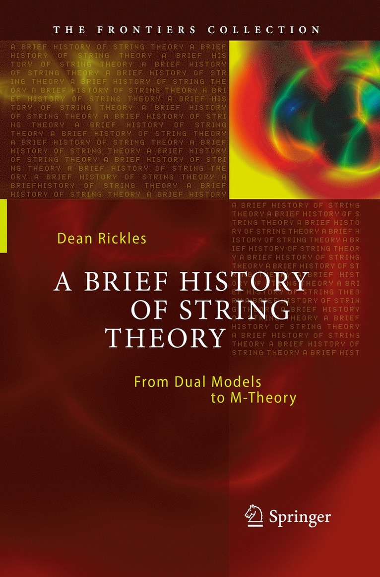 Dean Rickles - Brief History of String Theory, Häftad
