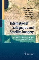 Bhupendra Jasani, Irmgard Niemeyer, Sven Nussbaum, Bernd Richter, Gotthard Stein - International Safeguards and Satellite Imagery, Häftad