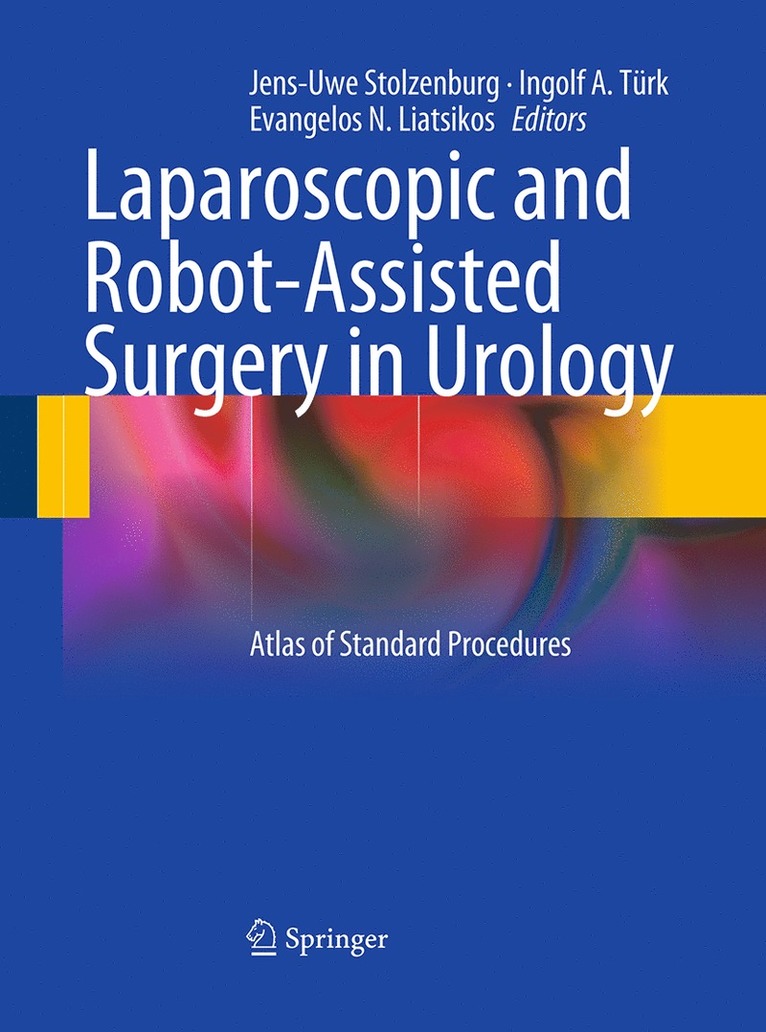Jens-Uwe Stolzenburg, Ingolf A. Türk, Evangelos N. Liatsikos, Ingolf A. Turk - Laparoscopic and Robot-Assisted Surgery in Urology, Häftad