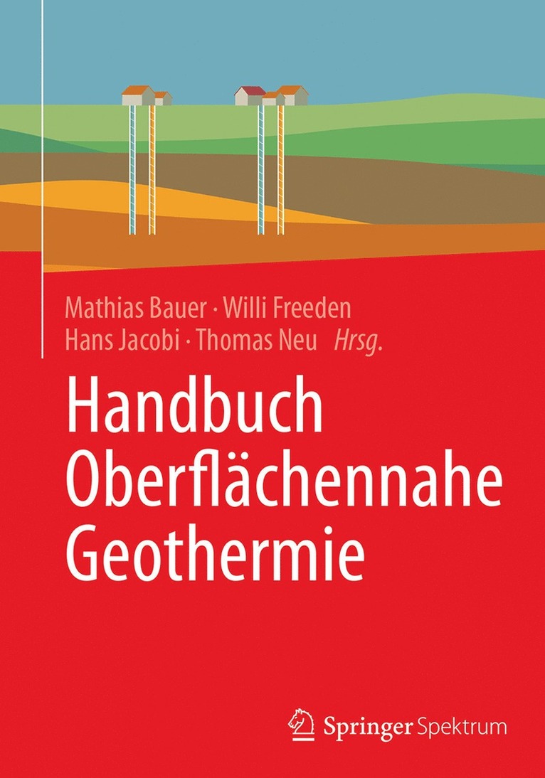 Mathias Bauer, Willi Freeden, Hans Jacobi, Thomas Neu - Handbuch Oberflächennahe Geothermie, Inbunden