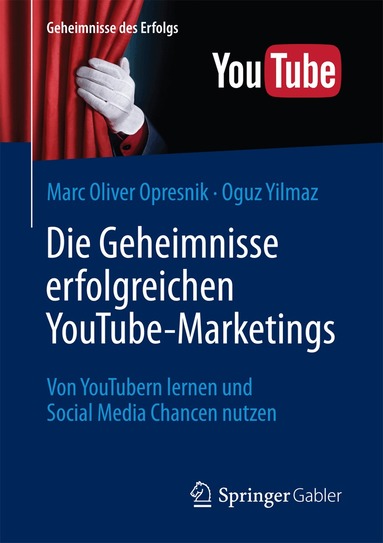 Marc Oliver Opresnik, Oguz Yilmaz - Die Geheimnisse erfolgreichen YouTube-Marketings, Häftad