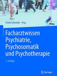 bokomslag Facharztwissen Psychiatrie, Psychosomatik und Psychotherapie