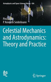 bokomslag Celestial Mechanics and Astrodynamics: Theory and Practice