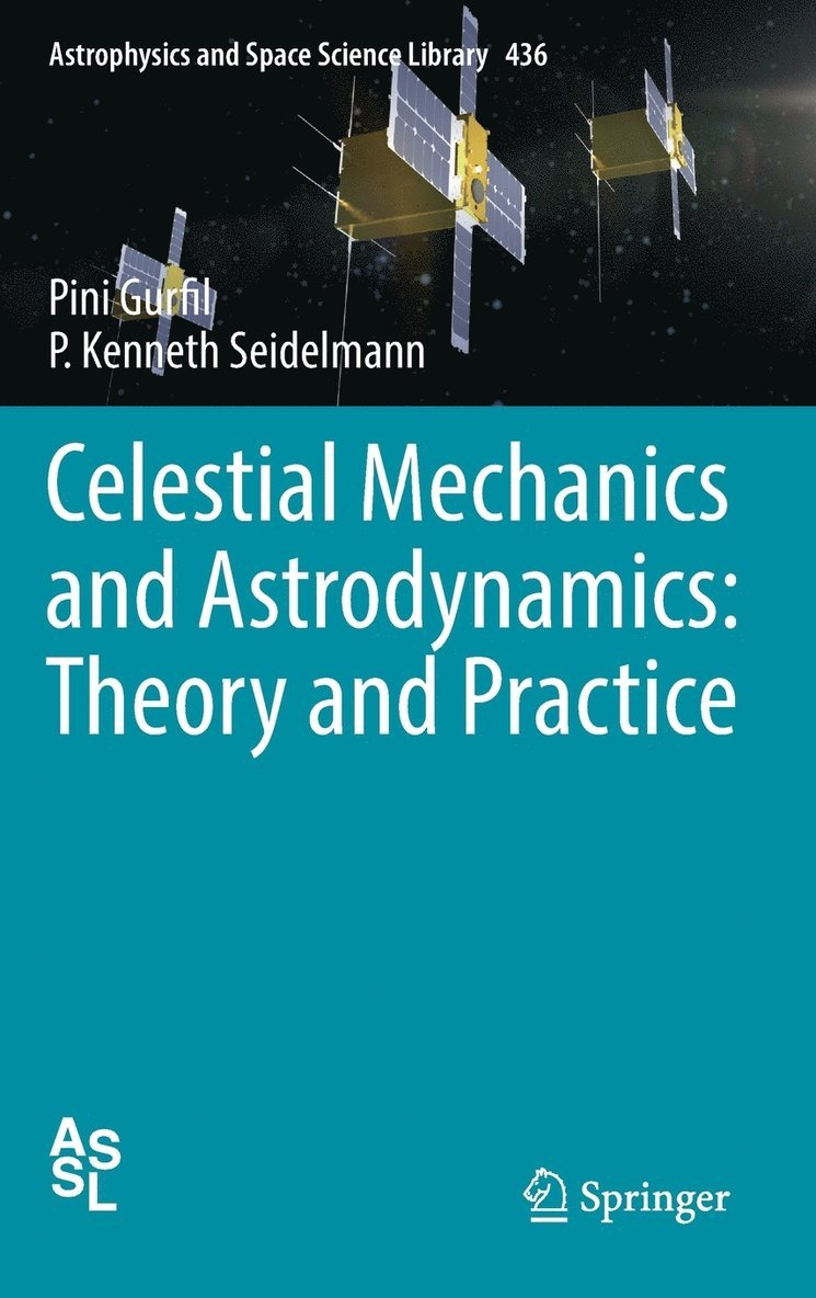 Celestial Mechanics and Astrodynamics: Theory and Practice 1