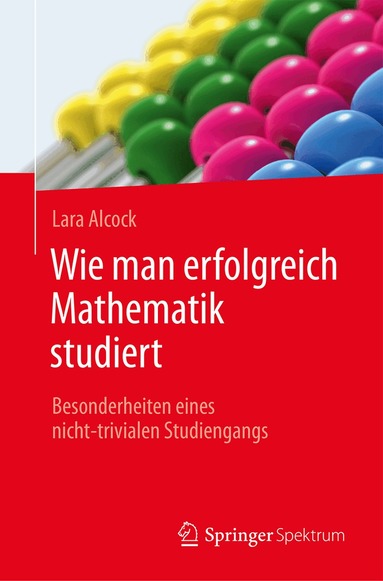 Lara Alcock - Wie man erfolgreich Mathematik studiert, Häftad