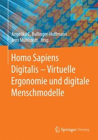 bokomslag Homo Sapiens Digitalis - Virtuelle Ergonomie und digitale Menschmodelle