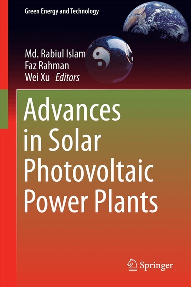 Md. Rabiul Islam, Faz Rahman, Wei Xu - Advances in Solar Photovoltaic Power Plants, Inbunden