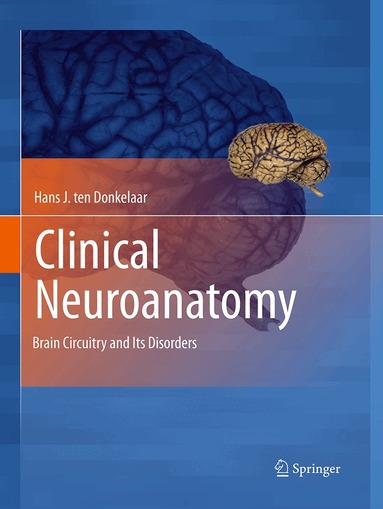 Hans J. ten Donkelaar - Clinical Neuroanatomy, Häftad