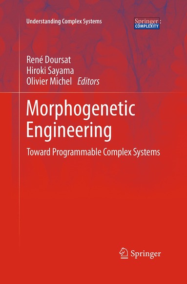 René Doursat, Hiroki Sayama, Olivier Michel - Morphogenetic Engineering, Häftad
