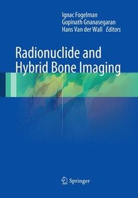 bokomslag Radionuclide and Hybrid Bone Imaging