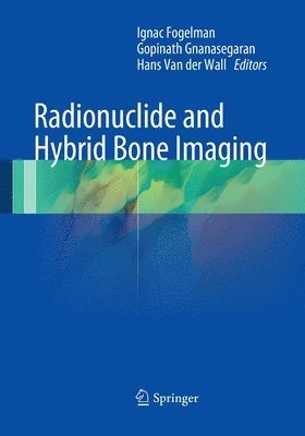 bokomslag Radionuclide and Hybrid Bone Imaging