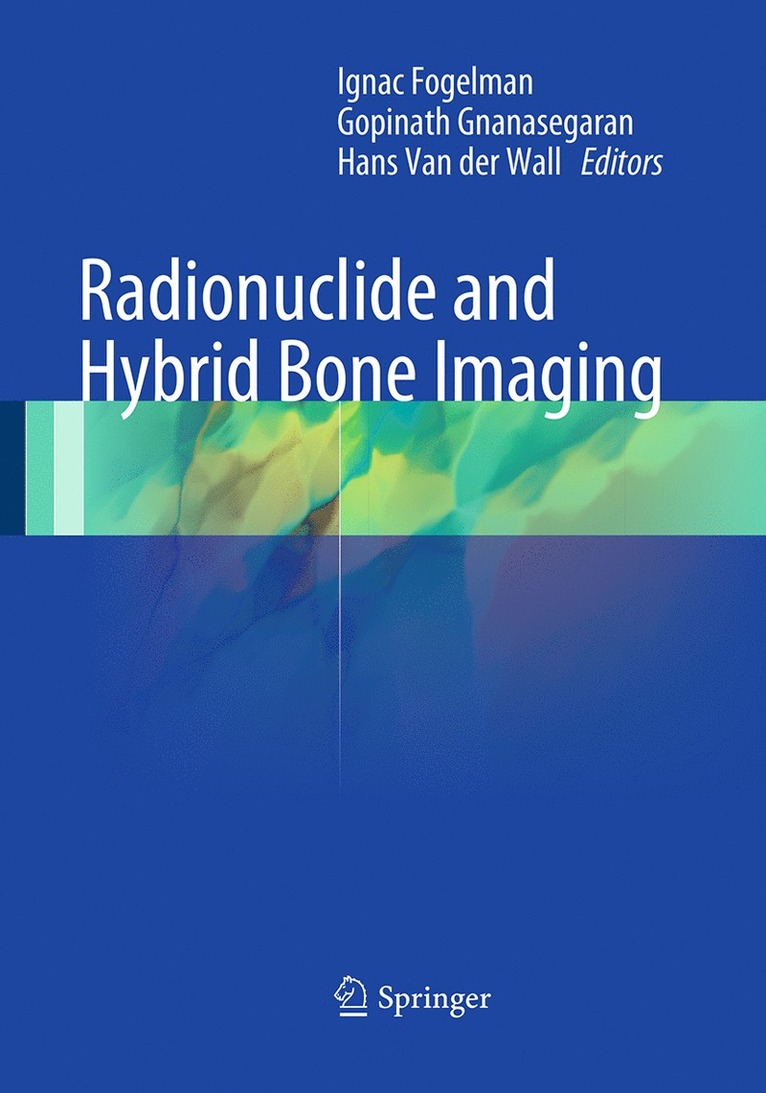 Ignac Fogelman, Gopinath Gnanasegaran, Hans van der Wall, Hans van der Wall - Radionuclide and Hybrid Bone Imaging, Häftad
