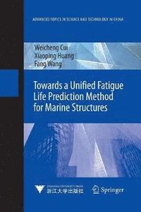 bokomslag Towards a Unified Fatigue Life Prediction Method for Marine Structures