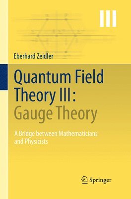 Quantum Field Theory III: Gauge Theory 1