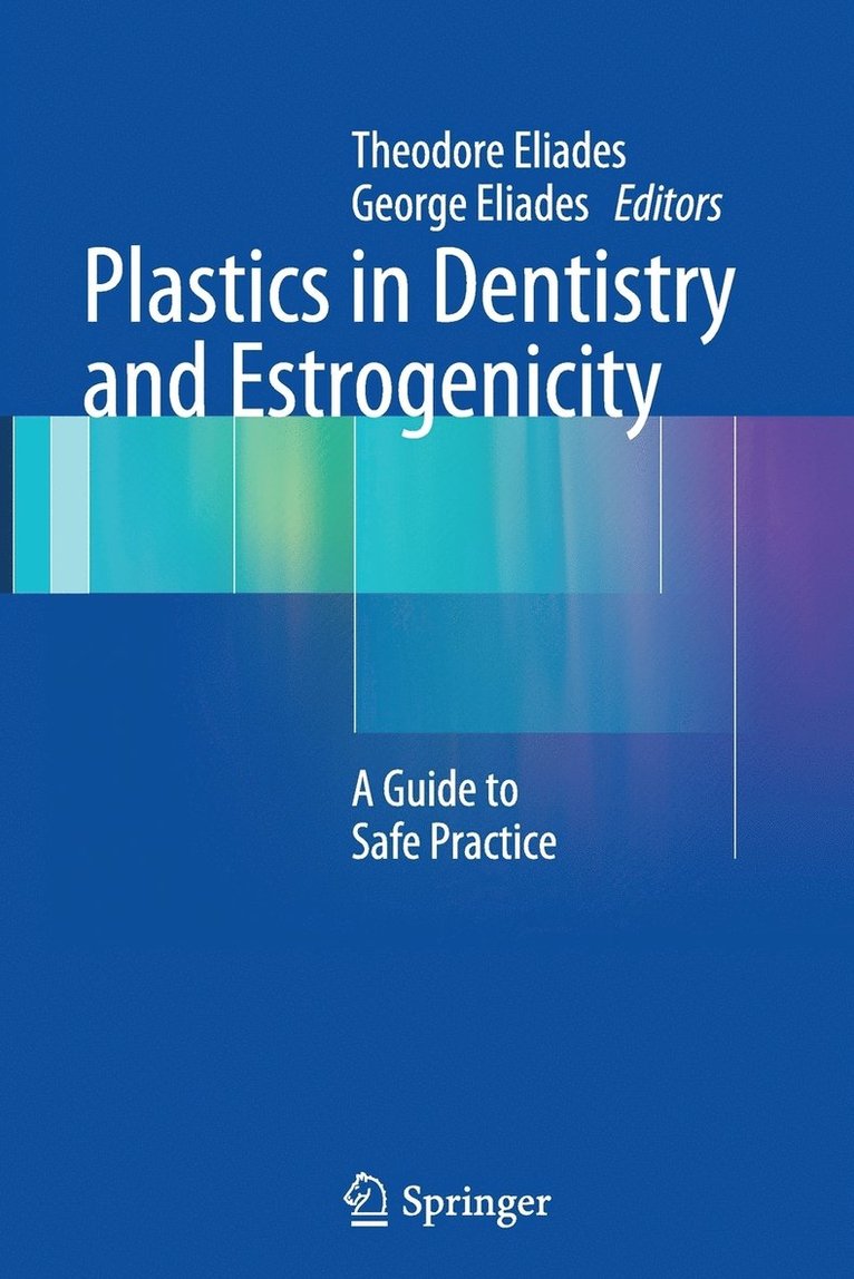 Plastics in Dentistry and Estrogenicity 1