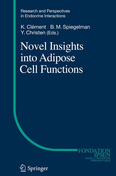 Karine Clément, Bruce M. Spiegelman - Novel Insights into Adipose Cell Functions, Häftad