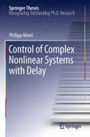 bokomslag Control of Complex Nonlinear Systems with Delay