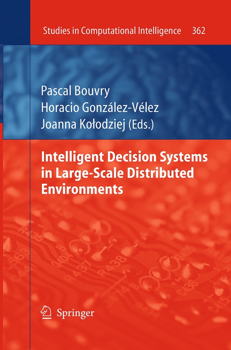 Pascal Bouvry, Horacio González-Vélez, Joanna Kołodziej - Intelligent Decision Systems in Large-Scale Distributed Environments, Häftad