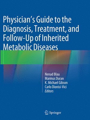 bokomslag Physician's Guide to the Diagnosis, Treatment, and Follow-Up of Inherited Metabolic Diseases