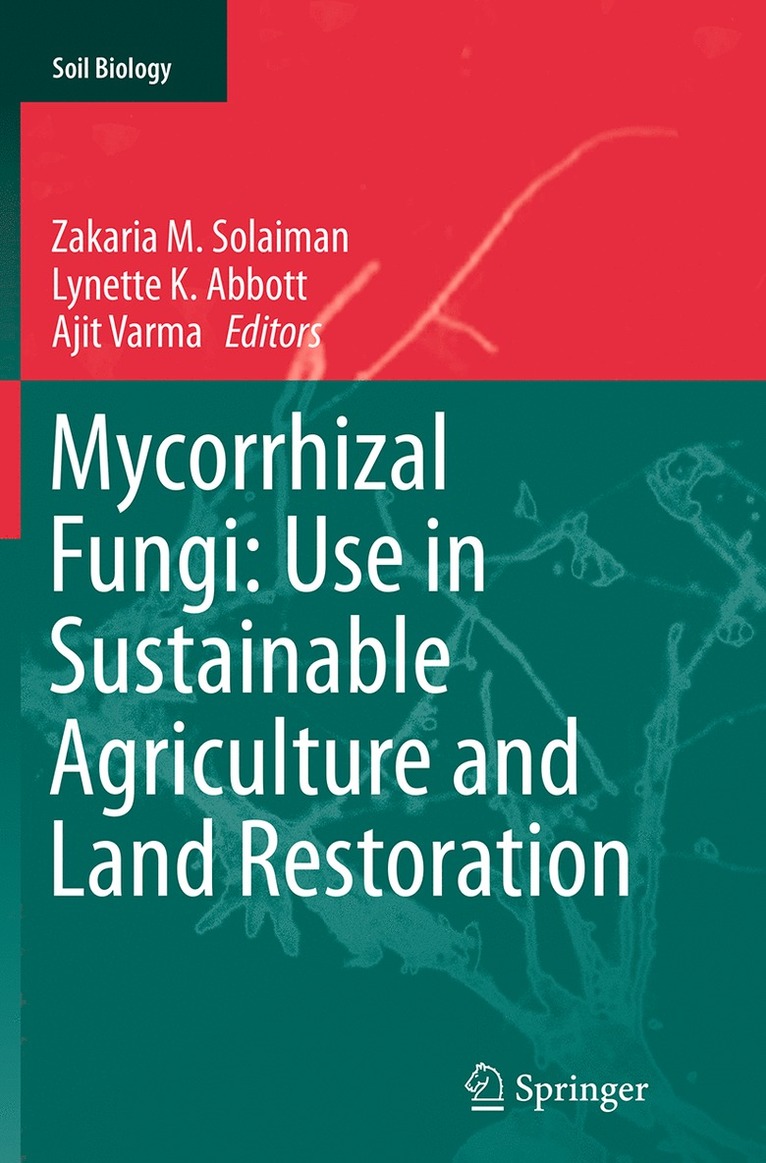 Mycorrhizal Fungi: Use in Sustainable Agriculture and Land Restoration 1