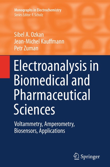 Sibel A. Ozkan, Jean-Michel Kauffmann, Petr Zuman - Electroanalysis in Biomedical and Pharmaceutical Sciences, Häftad