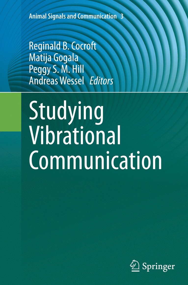 Reginald B. Cocroft, Matija Gogala, Peggy S.M. Hill, Andreas Wessel, Peggy S. M. Hill - Studying Vibrational Communication, Häftad