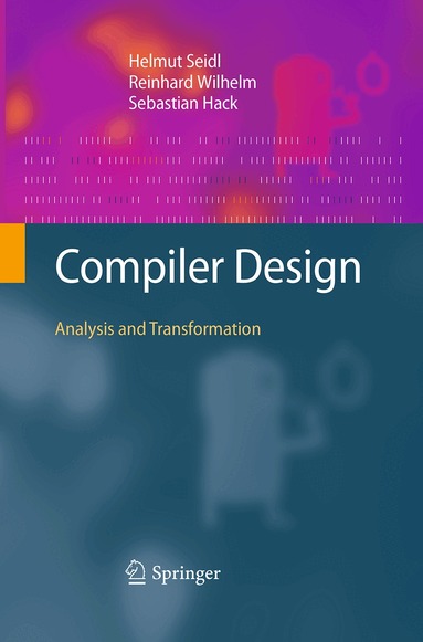 Helmut Seidl, Reinhard Wilhelm, Sebastian Hack - Compiler Design, Häftad