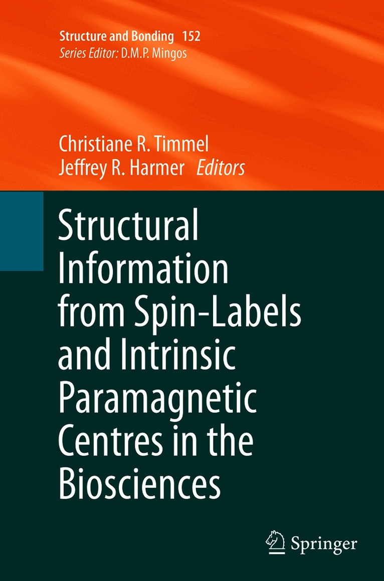 Christiane R. Timmel, Jeffrey R. Harmer - Structural Information from Spin-Labels and Intrinsic Paramagnetic Centres in the Biosciences, Häftad