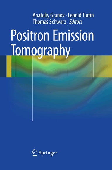 Anatoliy Granov, Leonid Tiutin, Thomas Schwarz - Positron Emission Tomography, Häftad