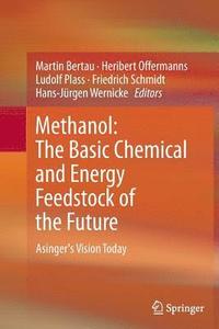 bokomslag Methanol: The Basic Chemical and Energy Feedstock of the Future