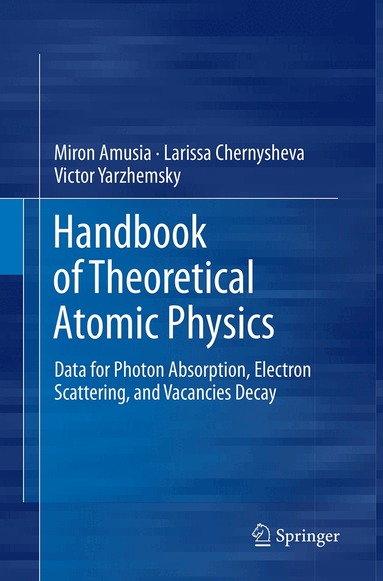 Miron Amusia, Larissa Chernysheva, Victor Yarzhemsky - Handbook of Theoretical Atomic Physics, Häftad