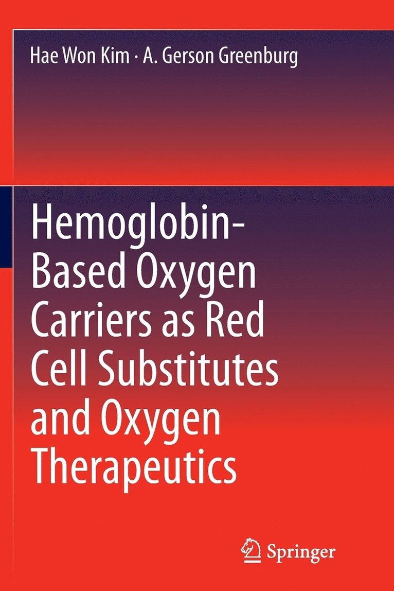 Hemoglobin-Based Oxygen Carriers as Red Cell Substitutes and Oxygen Therapeutics