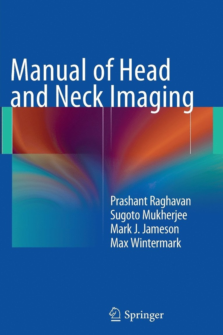 Prashant Raghavan, Sugoto Mukherjee, Mark J. Jameson, Max Wintermark - Manual of Head and Neck Imaging, Häftad