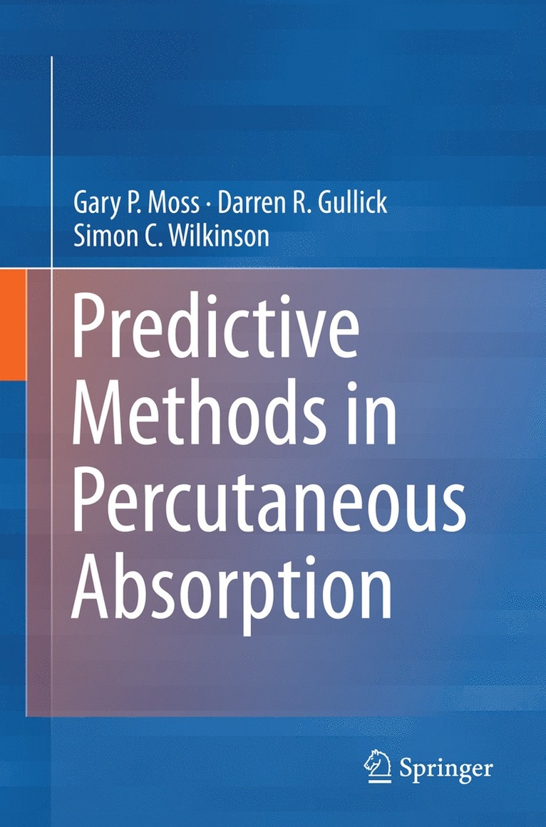 Gary P. Moss, Darren R. Gullick, Simon C. Wilkinson - Predictive Methods in Percutaneous Absorption, Häftad
