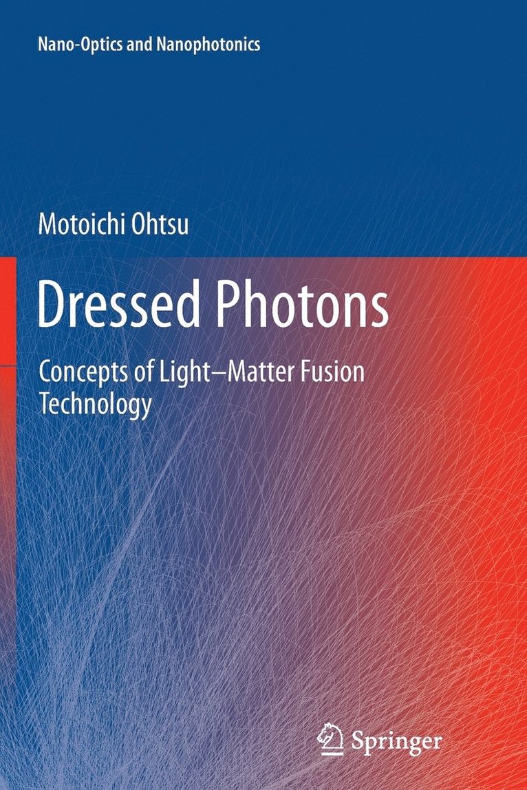 Motoichi Ohtsu - Dressed Photons, Häftad