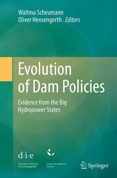 Waltina Scheumann, Oliver Hensengerth - Evolution of Dam Policies, Häftad