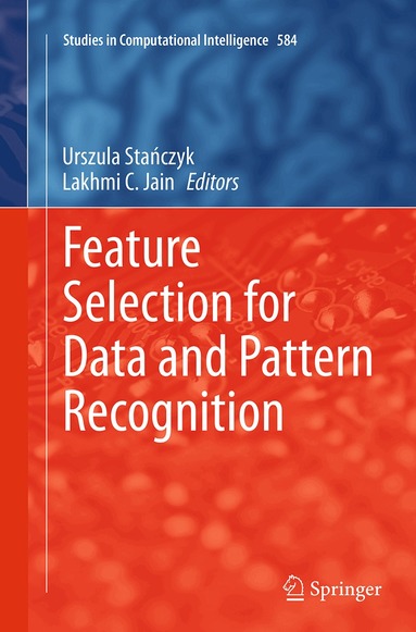 Urszula Stańczyk, Lakhmi C. Jain - Feature Selection for Data and Pattern Recognition, Häftad