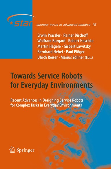 Erwin Prassler, Rainer Bischoff, Wolfram Burgard, Robert Haschke, Martin Hägele, Gisbert Lawitzky, Bernhard Nebel, Paul Plöger, Ulrich Reiser, Marius Zöllner - Towards Service Robots for Everyday Environments, Häftad