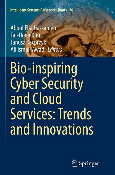 Aboul Ella Hassanien, Tai-Hoon Kim, Janusz Kacprzyk, Ali Ismail Awad - Bio-inspiring Cyber Security and Cloud Services: Trends and Innovations, Häftad