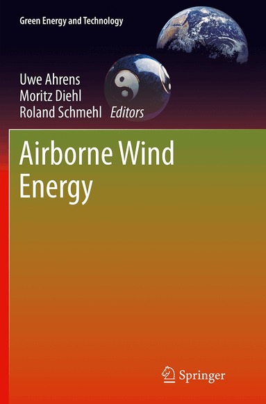 Uwe Ahrens, Moritz Diehl, Roland Schmehl - Airborne Wind Energy, Häftad