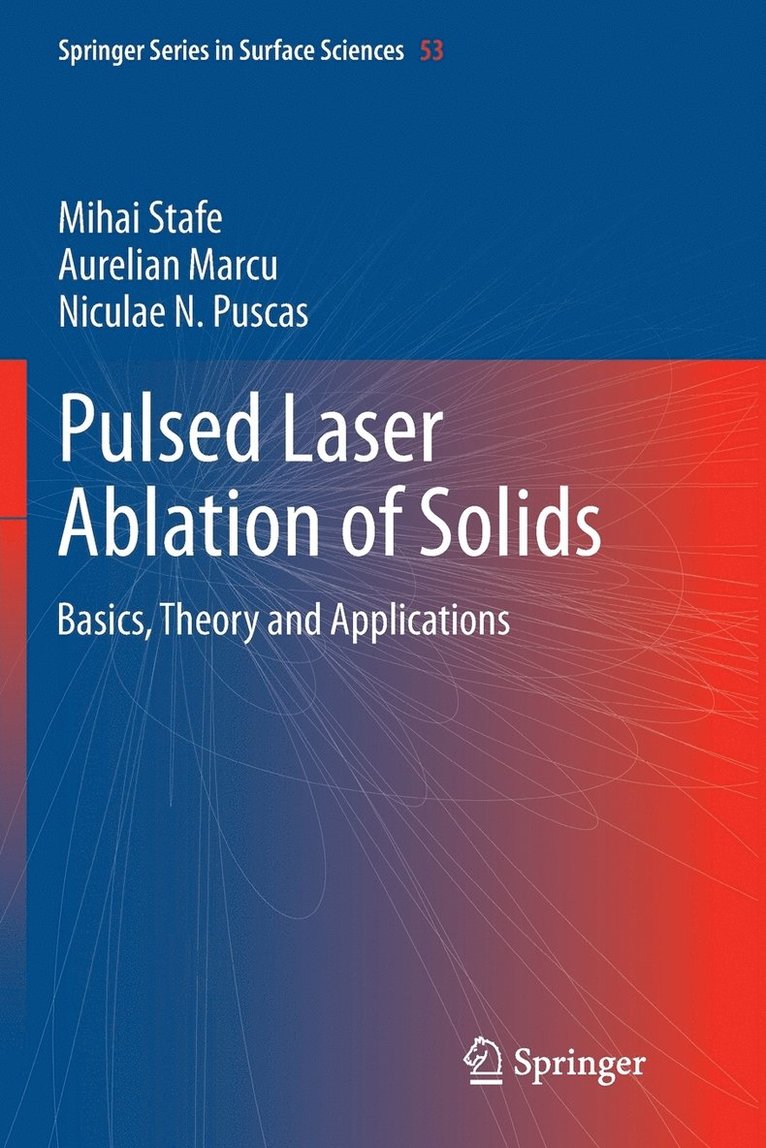 Mihai Stafe, Aurelian Marcu, Niculae N. Puscas - Pulsed Laser Ablation of Solids, Häftad