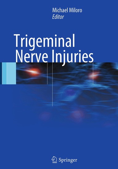 Michael Miloro - Trigeminal Nerve Injuries, Häftad