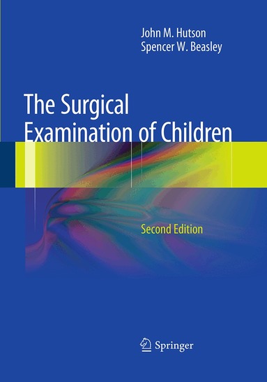 John M. Hutson, Spencer W. Beasley - Surgical Examination of Children, Häftad